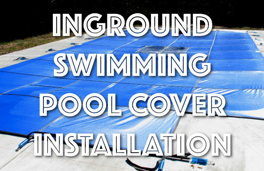 Inground Swimming Pool Cover Installation